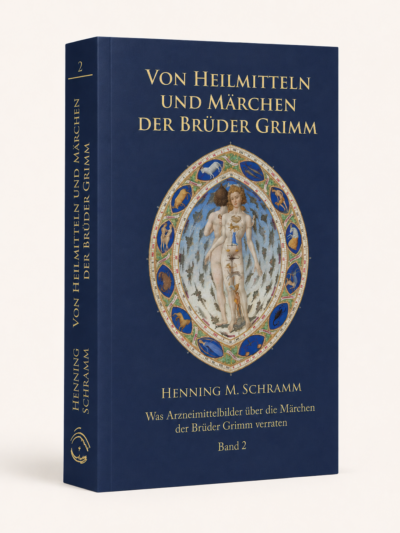 Henning Schramm - Von Heilmitteln und Märchen der Gebrüder Grimm - Band 2