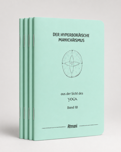 Atmani - Der hyperboräische Manichäismus aus der Sicht des Yoga